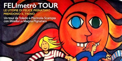 FELImetrò TOUR da Toledo a Piscinola / le utopie di Felice Pignataro prendono il treno FELImetrò TOUR da Toledo a Piscinola / le utopie di Felice Pignataro prendono il treno