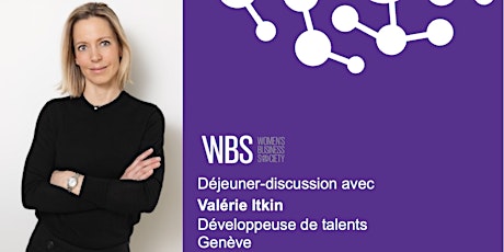 Hauptbild für Genève - déjeuner/discussion avec Valérie Itkin, développeuse de talents