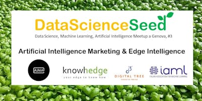 DataScienceSeed #3 - AI Marketing e Edge Intelligence DataScienceSeed #3 - AI Marketing e Edge Intelligence