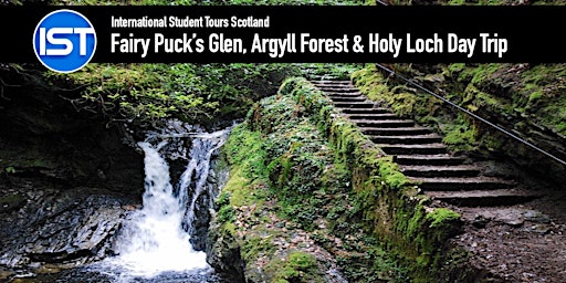 Fairy Puck’s Glen, Argyll Forest and Holy Loch Day Trip