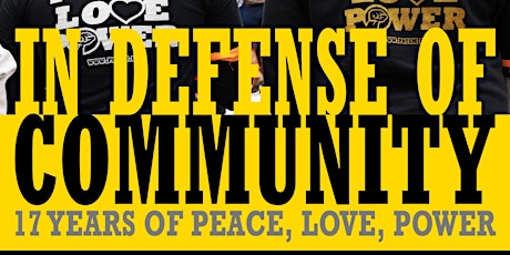 In Defense of Community: 17 Years of Peace, Love, Power! primary image