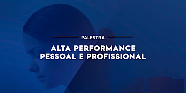 [CAMPINA GRANDE/PB] Palestra Alta Performance Pessoal e Profissional 09/01