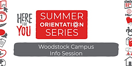 Here For You - Summer Orientation Series: Woodstock/Oxford County Campus primary image