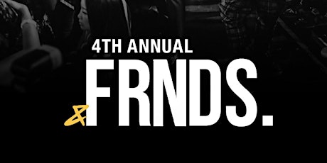 4th Annual  &FRNDS Day Party Experience 2019