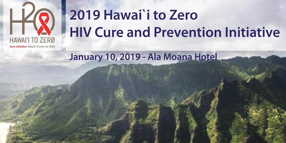 2019 Update: Hawaii to Zero Cure and Prevention Efforts