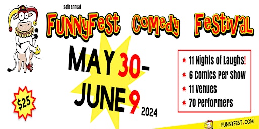 Primaire afbeelding van May 30 to June 9, 2024 - 24th Annual FunnyFest Comedy Festival - 11 Nights