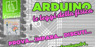 Arduino: le leggi della fisica Arduino: le leggi della fisica
