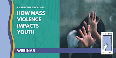 Imagen principal de Webinar: How Mass Violence Impacts Youth (12.12.23)