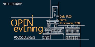 Open Evening LUISS Business School 10 dicembre Open Evening LUISS Business School 10 dicembre