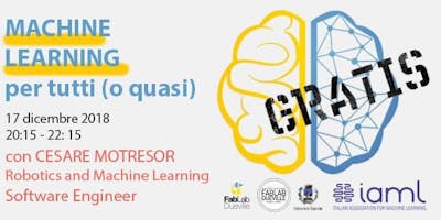 Machine Learning per tutti (o quasi) Serata introduttiva Machine Learning per tutti (o quasi) Serata introduttiva