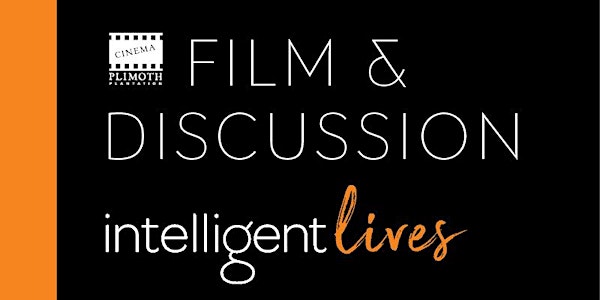 Intelligent Lives: Film and Discussion