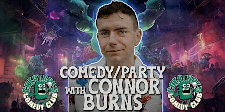 Creatures Comedy || Comedy/Party with CONNOR BURNS primary image