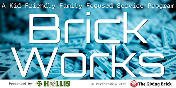 BrickWorks: A Kid-Friendly Family Focused Service Program by Hollis