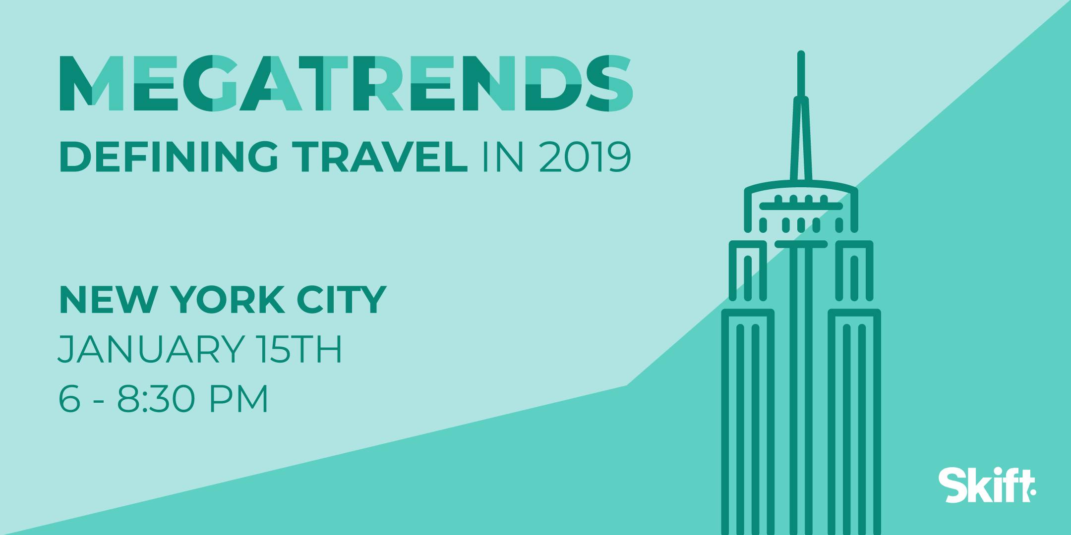 Skift's 2019 Travel Megatrends Forecast & Magazine Launch Event: NEW YORK