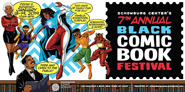 The Schomburg Center's 7th Annual Black Comic Book Festival