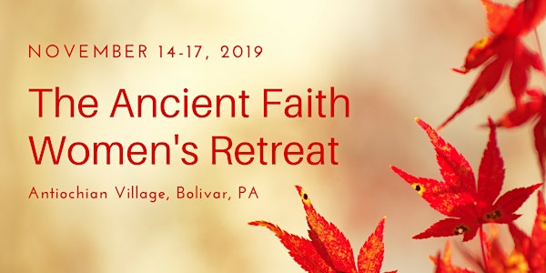 Ancient Faith Women's Retreat 2019