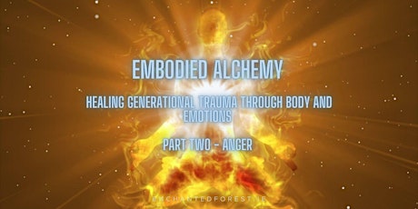Imagem principal do evento Embodied Alchemy: Healing Generational Trauma through Body and Emotions.