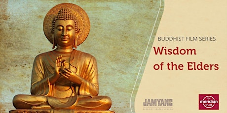 Imagem principal do evento Wisdom of the Elders | Buddhist Film Series
