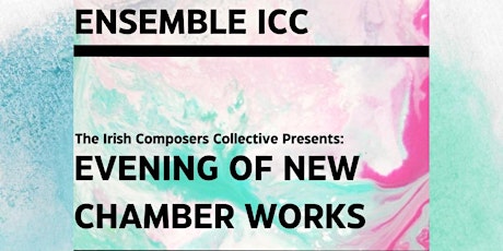 Irish Composers' Collective Presents: An Evening of New Chamber Works primary image