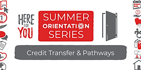 Imagen principal de Here For You Summer Orientation Series: Credit Transfer & Pathways