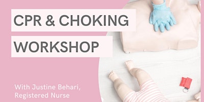 CPR & Choking Workshop with Justine Behari, RN primary image