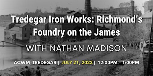 Primaire afbeelding van Tredegar Iron Works: Richmond’s Foundry on the James