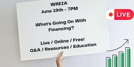 Imagem principal do evento June 2023 WREIA - What's Going On With Financing  - This Monday at 7PM
