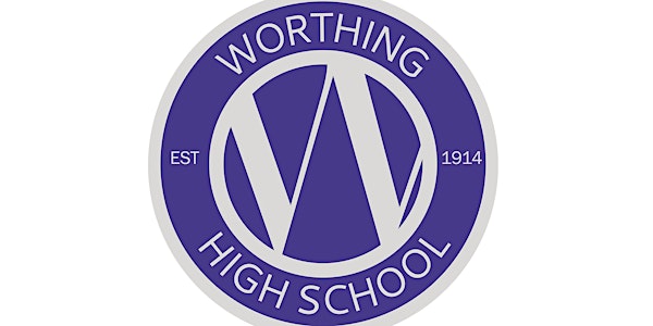 WORTHING HIGH SCHOOL OPEN MORNING MONDAY 25th SEPTEMBER 9.15AM