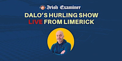 Imagem principal do evento Dalo's Hurling Show Live from Limerick