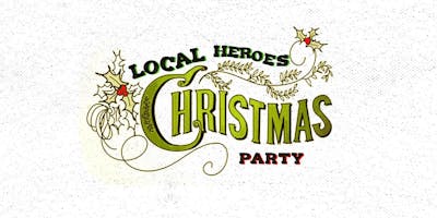 Local Heroes Christmas Party Local Heroes Christmas Party