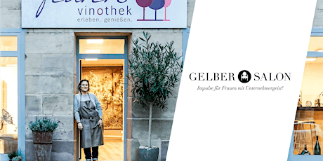 ON TOUR: GELBER SALON meets Feurer`s Vinothek