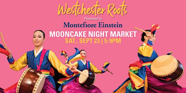 Westchester Roots 2023| Mooncake Night Market