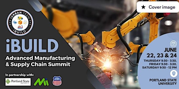 iBuild: Advanced Manufacturing and Supply Chain Camp - Portland