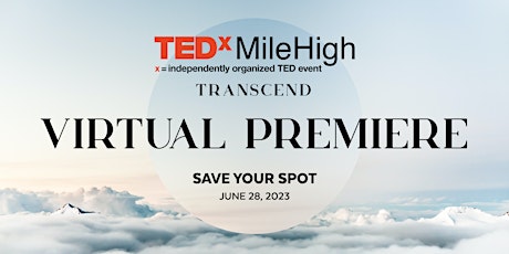 Image principale de TEDxMileHigh TRANSCEND  Virtual Premiere