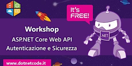 Immagine principale di Workshop ASP.NET Core Web API - Autenticazione e Sicurezza #AperiTech di DotNetCode 