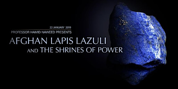 Hamid Naweed: Afghan Lapis Lazuli and the Shrines of Power