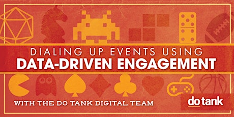 Dialing Up Events Using Data-Driven Engagement primary image