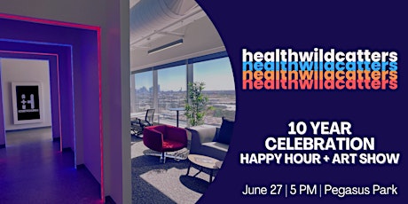 Imagem principal de Health Wildcatters 10 Year Celebration Happy Hour & Art Show