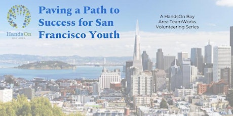 Paving a Path to Success for San Francisco Youth primary image