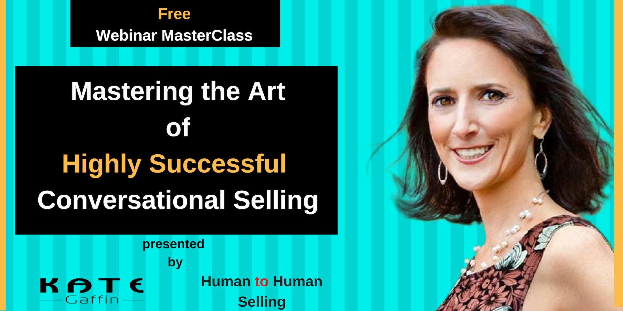 Mastering the Art of Highly Successful Conversational Selling - Free Webinar MasterClass (Business and Networking)
