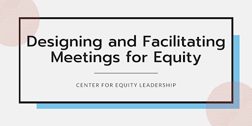 Designing and Facilitating Meetings for Equity Course | Apr 9 - 30, 2024 primary image