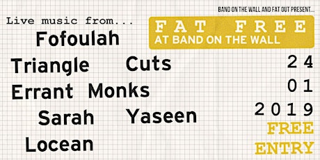 Fat Free: Fofoulah + Triangle Cuts + Errant Monks + Sarah Yaseen + Locean primary image