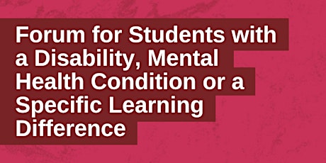 Forum for Students with a Disability, Mental Health Condition or a Specific Learning Difference primary image