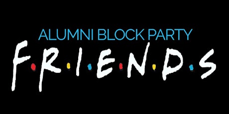 Primaire afbeelding van "FRIENDS" Alumni Block Party
