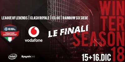 Finali ESL Vodafone Championship - Winter Season CSGO e LOL - ESPORT Finali ESL Vodafone Championship - Winter Season CSGO e LOL - ESPORT