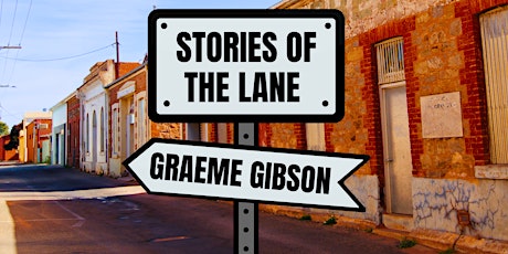 Stories of the Lanes with Graeme Gibson primary image