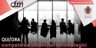 QUI/ORA. COMPETENZE CHIAVE – SETTORI STRATEGICI QUI/ORA. COMPETENZE CHIAVE – SETTORI STRATEGICI