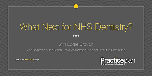 What Next for NHS Dentistry?