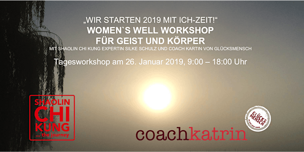 WOMEN`S WELL Workshop - Wir starten 2019 mit ICH-Zeit!