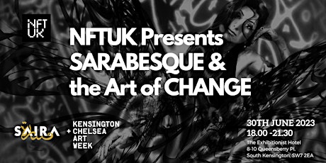Imagen principal de NFTUK Presents SARABESQUE &  the Art of CHANGE